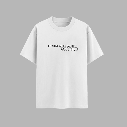 'Destroyed by the World' Tee